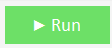 Run button